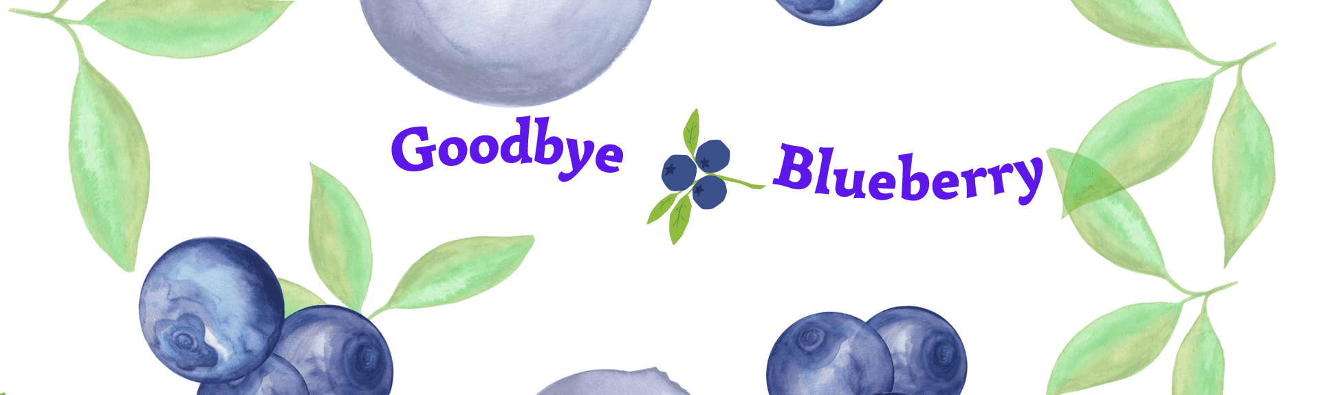 Goodbye Blueberry